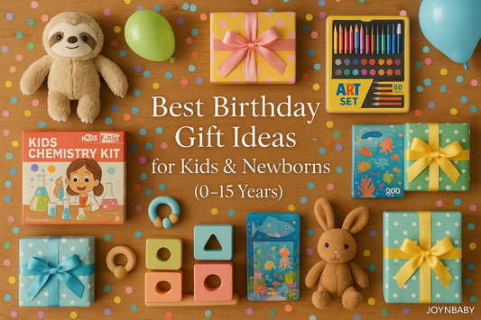 Best Birthday Gift Ideas for Kids & Newborns (0–15 Years) | Joynbaby